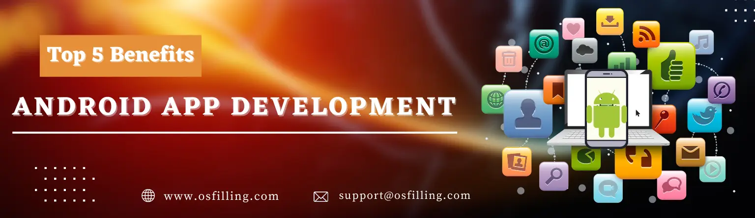 Top 5 Benefits of Android App Development